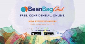 BeanBag chat Free, confidential, online New Extended hours Monday-Friday and Sunday from 4-9PM Download now Download on App Store and Download on Google play Image
