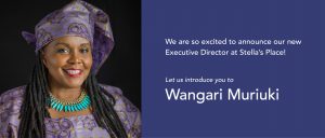 Portrait of our new Executive Director of Stella's Place, Wangari Muriuki. Text above says "We are so excited to announce our new Executive Director at Stella’s Place!" and text bottom right says "Let us introduce you to Wangari Muriuki."